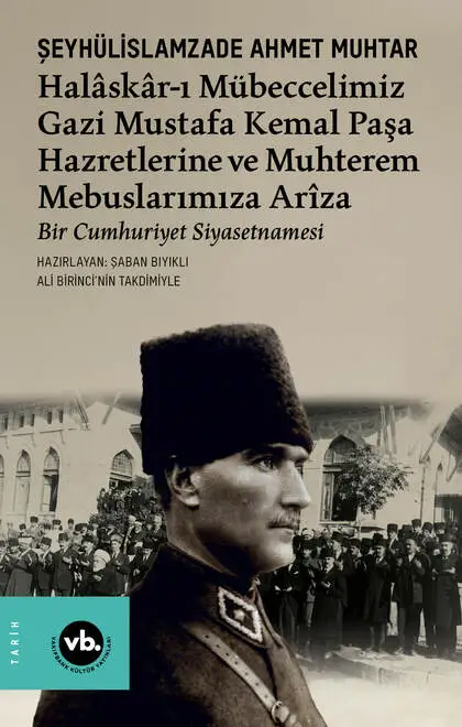 Halâskâr-ı Mübeccelimiz Gazi Mustafa Kemal Paşa Hazretlerine Ve Muhterem Mebuslarımıza Arîza kitap kapağı